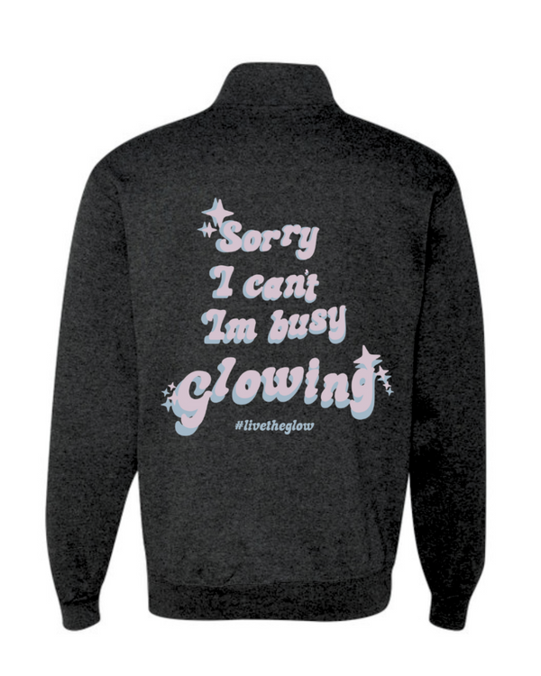 🎁 Sorry I Can't I'm Busy Glowing Quarter Zip Sweatshirt (100% off)
